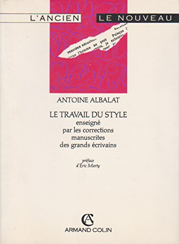 Le Travail du style enseigné par les corrections manuscrites des grands écrivains