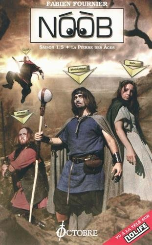 Noob. Vol. 1. La pierre des âges : saison 1.5