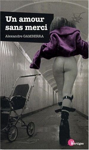 Un amour sans merci : récit