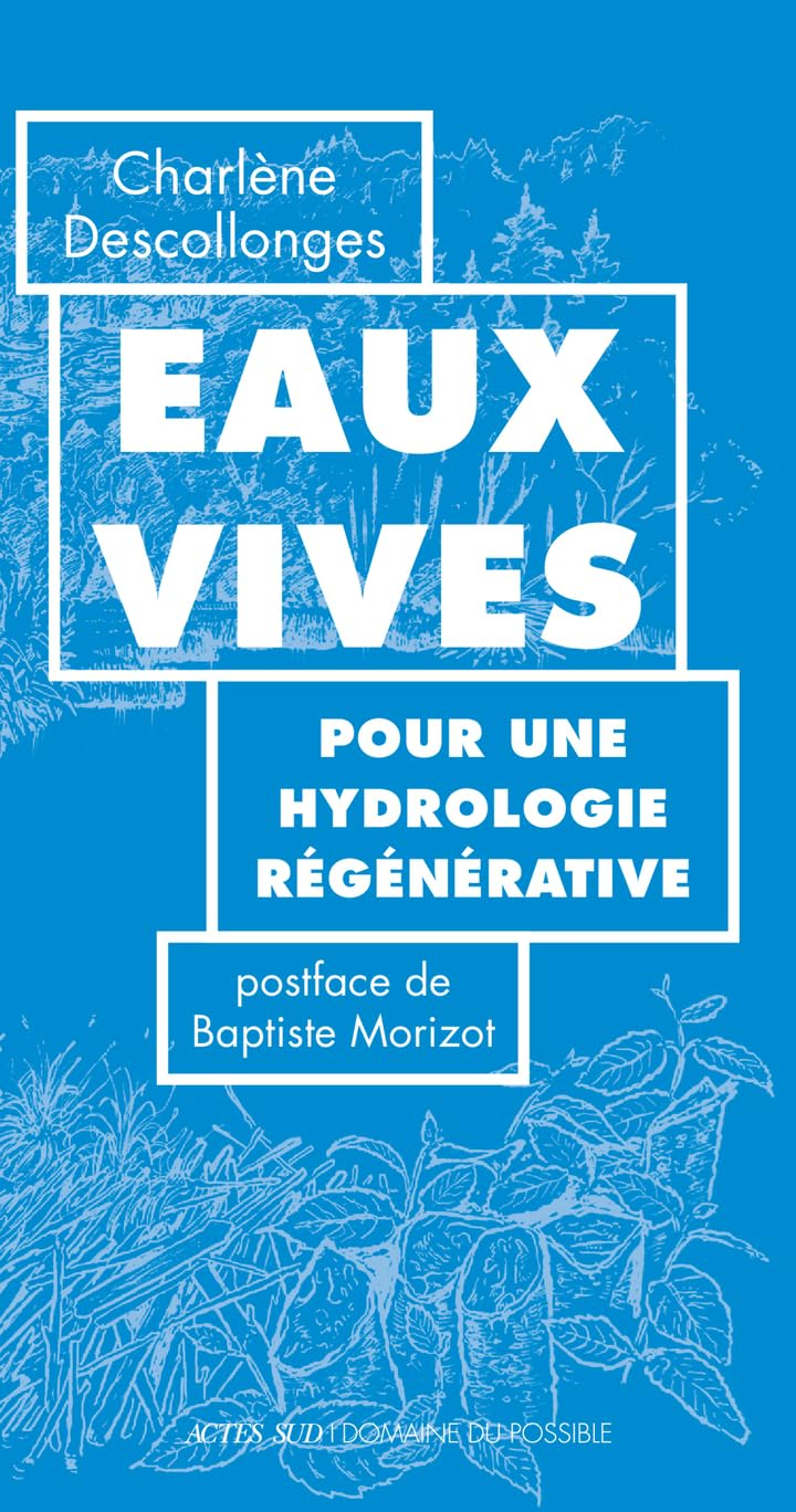Eaux vives: pour une hydrologie régénérative