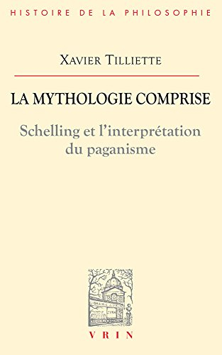 La mythologie comprise : Schelling et l'interprétation du paganisme. Trois essais concernant l'origi