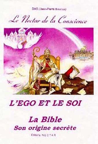 l'ego et le soi : la bible, son origine secrète