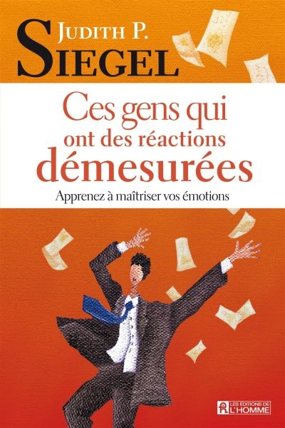 Ces gens qui ont des réactions démesurées