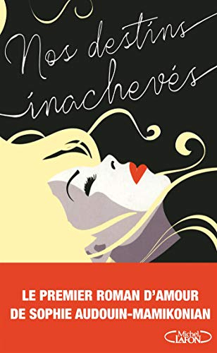 Nos destins inachevés