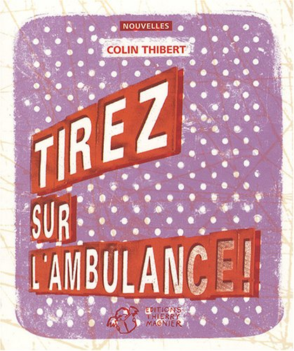 Tirez sur l'ambulance !