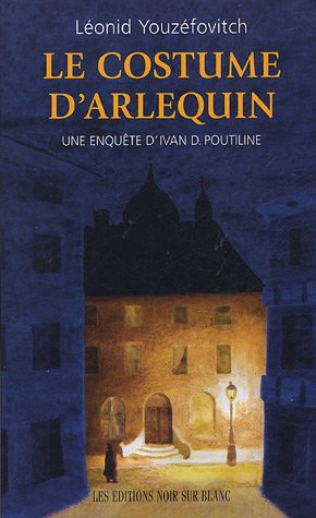 Une enquête d'Ivan D. Poutiline. Vol. 1. Le costume d'Arlequin