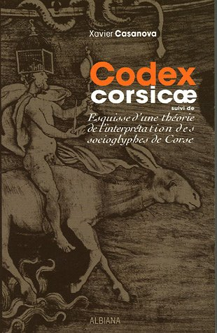 Codex corsicae. Esquisse d'une théorie de l'interprétation des socioglyphes de Corse