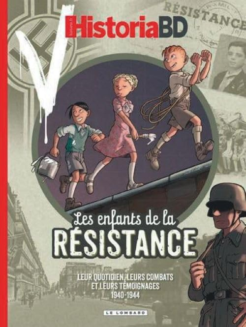 Historia BD. Les enfants de la Résistance : leur quotidien, leurs combats et leurs témoignages : 194