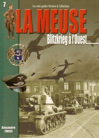 La bataille de la Meuse. Vol. 1. De l'attaque allemande à la percée de Dinant : 10 mai-13 mai 1940