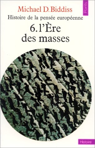 Histoire de la pensée européenne. Vol. 6. L'Ere des masses
