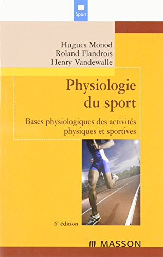 Physiologie du sport : bases physiologiques des activités physiques et sportives