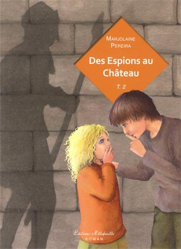 Des espions au château. Vol. 2