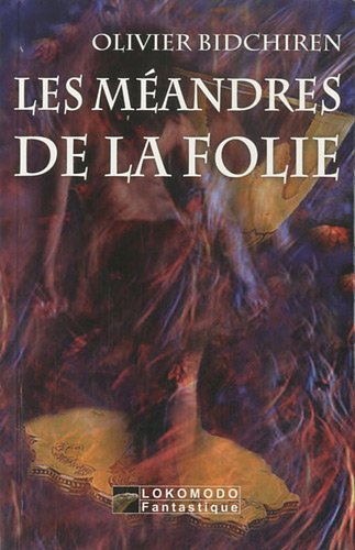 Les méandres de la folie
