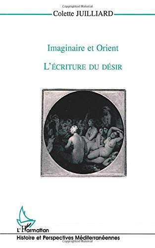 Imaginaire et Orient : l'écriture du désir