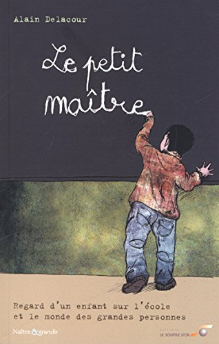 Le petit maître : regard d'un enfant sur l'école et le monde des grandes personnes