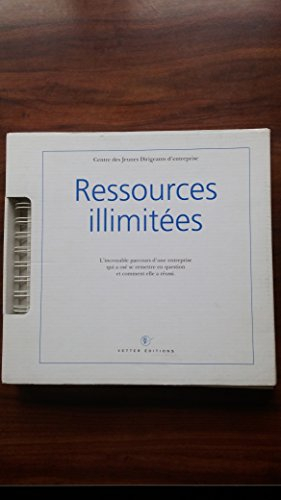 Ressources illimitées : l'incroyable parcours d'une entreprise qui a osé se remettre en question et 