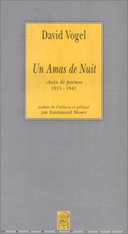 Un amas de nuit : choix de poèmes, 1915-1941