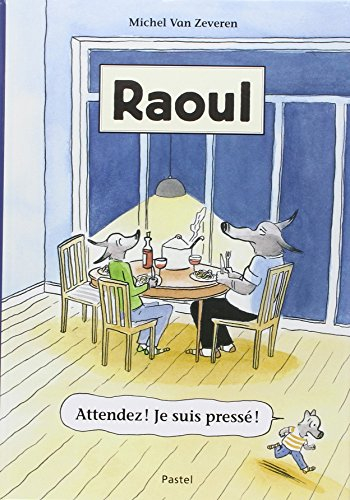 Raoul. Vol. 1. Attendez ! Je suis pressé !