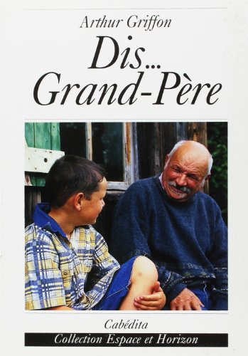 Dis, grand-père