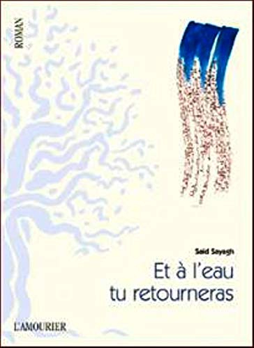 Et à l'eau tu retourneras