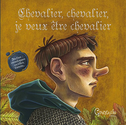 Chevalier, chevalier, je veux être un chevalier