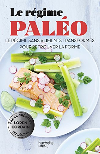 Le régime paléo : le régime sans aliments transformés pour retrouver la forme
