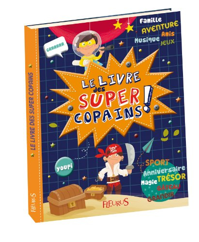 Le livre des super-copains ! : 100 % garçons