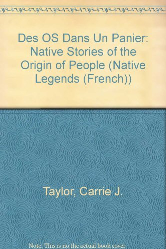Des os dans un panier : légendes amérindiennes sur les origines du monde