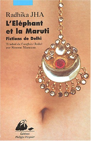 L'éléphant et la Maruti : fictions de Delhi