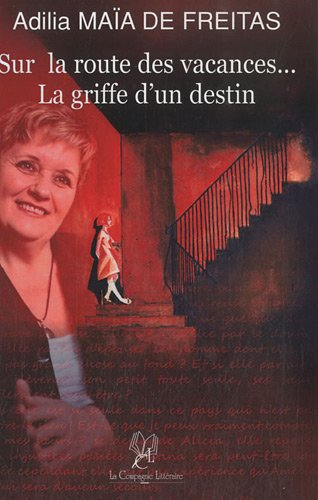 sur la route des vacances... : la griffe d'un destin