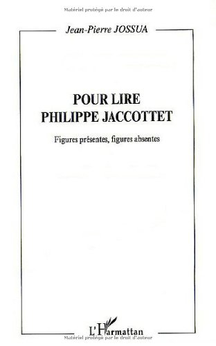 Figures présentes, figures absentes : pour lire Philippe Jaccottet