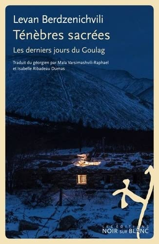 Ténèbres sacrées : les derniers jours du goulag