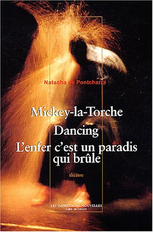 Mickey-la-Torche. Dancing. L'enfer c'est un paradis qui brûle