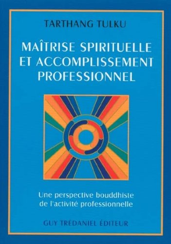 Maîtrise spirituelle et accomplissement professionnel