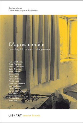 D'après modèle, Denis Laget & pratiques contemporaines