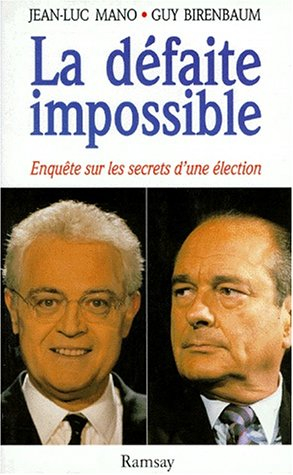 La défaite impossible : enquête sur les secrets d'une élection