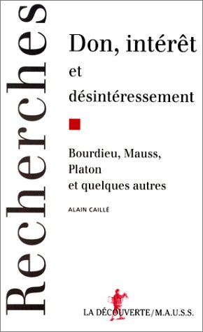 Don, intérêt et désintéressement : Bourdieu, Mauss, Platon et quelques autres