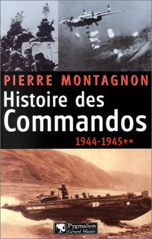 Histoire des commandos. Vol. 2. 1944-1945