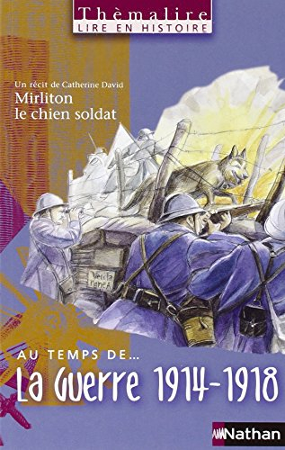 Au temps de... la Guerre 1914-1918 : lire en histoire-livre de l'élève
