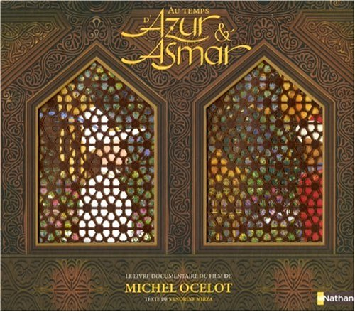 Au temps d'Azur & Asmar : le livre documentaire du film