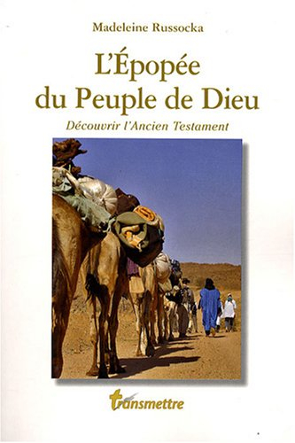 L'épopée du peuple de Dieu : découvrir l'Ancien Testament