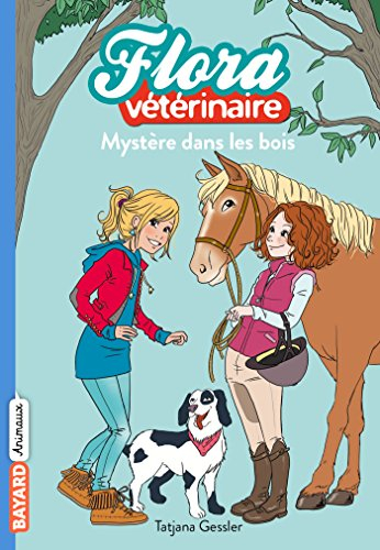 Flora vétérinaire. Vol. 1. Mystère dans les bois