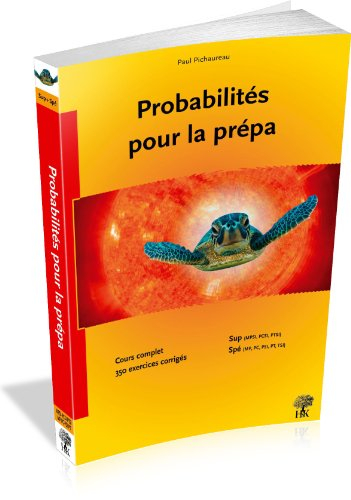 Probabilités pour la prépa : cours et 353 exercices corrigés : MPSI-PCSI-PTSI, MP-PC-PSI-PT
