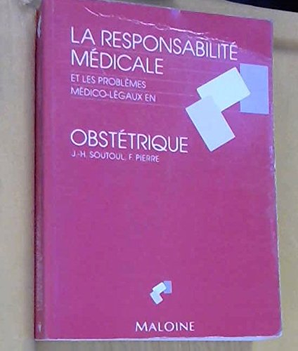 La Responsabilité médicale et les problèmes médico-légaux en obstétrique