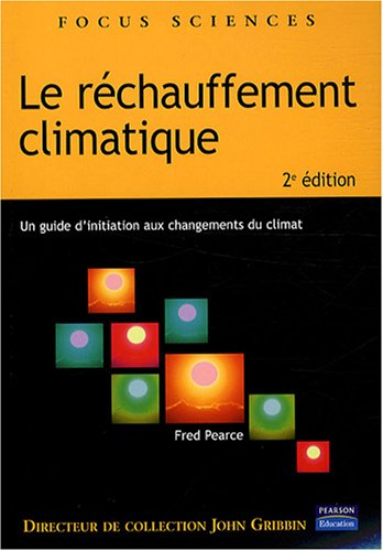 Le réchauffement climatique : un guide d'initiation aux changements du climat
