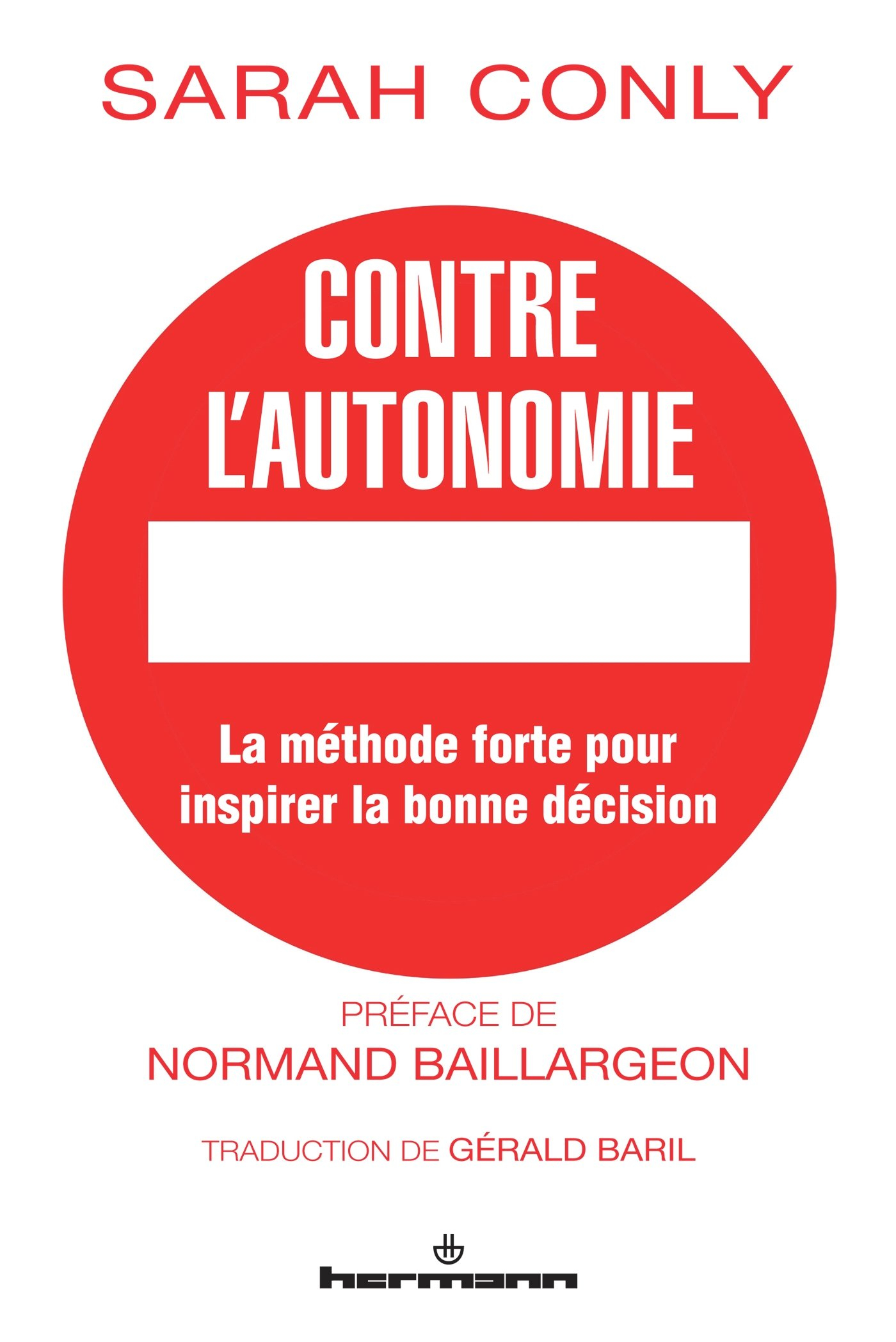 Contre l'autonomie : la méthode forte pour inspirer la bonne décision