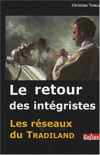 Le retour des intégristes : les réseaux du tradiland