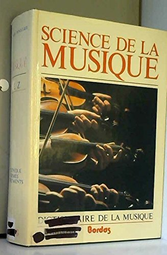science de la musique, tome 2  : technique, formes, instruments. (l-z)