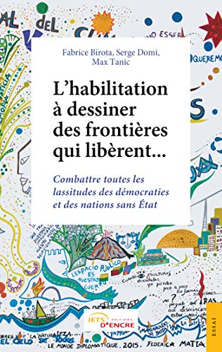 L'habilitation à dessiner des frontières qui libèrent?: Combattre toutes les lassitudes des démocrat