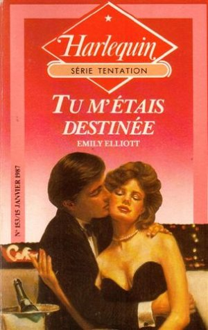 tu m'étais destinée : collection : harlequin série tentation n, 153